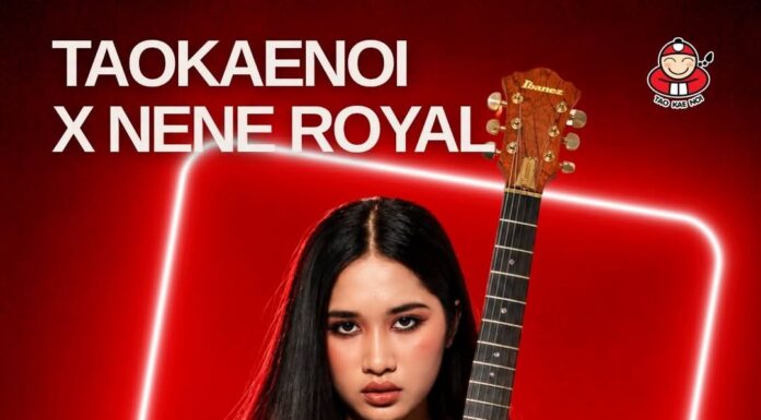 TAOKAENOI X NENE ROYAL แคมเปญสุดยิ่งใหญ่ตอกย้ำแบรนด์คนไทยที่พร้อมสนับสนุนคนรุ่นใหม่สู่ระดับโลก